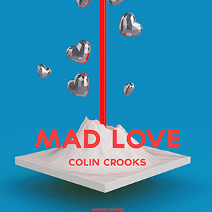 Colin Crooks - Mad Love