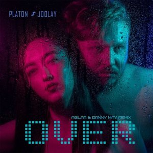 Platon feat. Joolay - Over (Agilar & Danny May Remix)