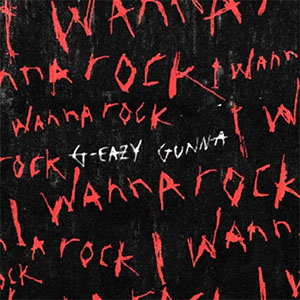 G-Eazy feat. Gunna - I Wanna Rock