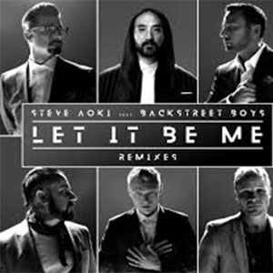 Steve Aoki feat. Backstreet Boys - Let It Be Me (Denis First Remix)