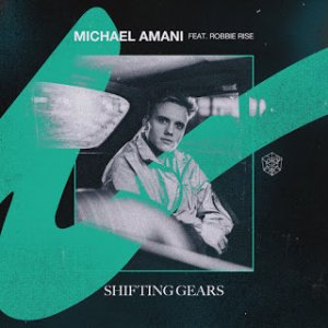 Michael Amani feat. Robbie Rise - Shifting Gears