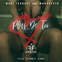 Mari Ferrari & Monodepth feat. Kinnie Lane & Amice - Plus De Toi