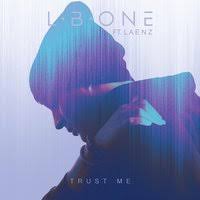L.B. One, Laenz - Trust Me