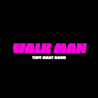 Tiny Meat Gang - Walk Man