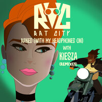 Rat City feat. Kiesza - Naked (With My Headphones On) (Blinkie Remix)