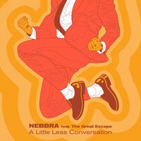 Nebbra feat. The Great Escape - A Little Less Conversation