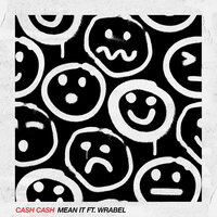 Cash Cash feat. Wrabel - Mean It