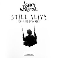 Ashley Wallbridge feat. Evan Henzi - Still Alive