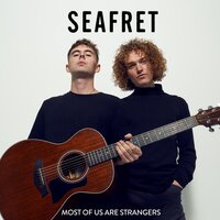 Seafret - Love Won't Let Me Leave
