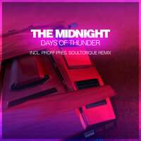 The Midnight - Days Of Thunder (PROFF Pres. Soultorque Remix)