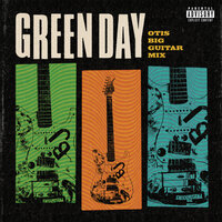 Green Day - Lazy Bones (Otis Big Guitar Mix)