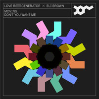 Love Regenerator feat. Calvin Harris & Eli Brown - Moving
