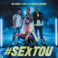 No Maka & ILBF feat. Favela Lacroix - #Sextou