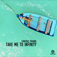 Consoul Trainin - Take Me to Infinity Radio Edit