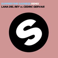 Lana Del Rey feat. Cedric Gervais - Summertime Sadness