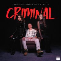 Otilia feat. Christian Eberhard & Caitlyn - Criminal