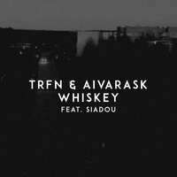TRFN & Aivarask feat. Siadou - Whiskey