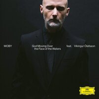 Moby feat. Víkingur Ólafsson - God Moving Over The Face Of The Waters