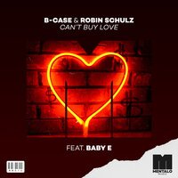 Robin Schulz feat. B-Case & Baby E - Can't Buy Love
