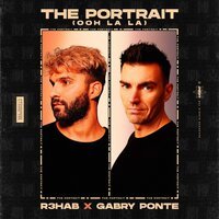 Gabry Ponte & R3HAB - The PortraitOoh La La