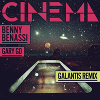 Benny Benassi feat. Gary Go & Galantis - Cinema (remix)