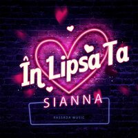 Sianna - In Lipsa Ta