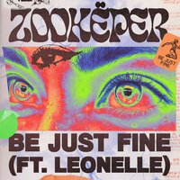 Zookeper feat. Leonelle - Be Just Fine