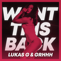 Lukas G feat. GRHHH - Want This Back