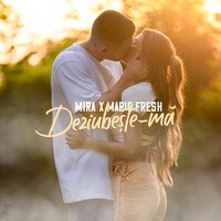 Mira feat. Mario Fresh - Deziubeste-Ma (Adrian Funk X Olix Remix Radio Edit)