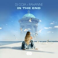 DJ Goja feat. Rawanne - In The End