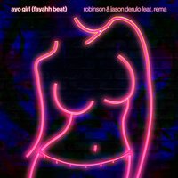 Robinson & Jason Derulo feat. Rema - Ayo Girl (Fayahh Beat)