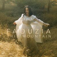 Faouzia - This Mountain