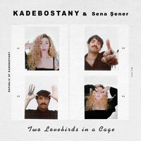 Kadebostany feat. Sena Sener - Two Lovebirds in a Cage
