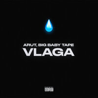 Arut feat. Big Baby Tape - VLAGA