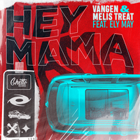 Vangen feat. Melis Treat & Ely May - Hey Mama