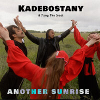 Kadebostany & Fang The Great - Another Sunrise