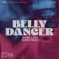 Imanbek feat. BYOR - Belly Dancer (Slowed Version)