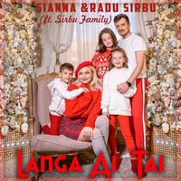 Sianna & Radu Sirbu feat. Sirbu Family - Langa Ai Tai