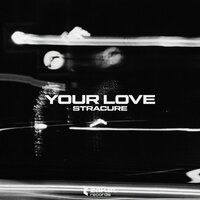 STRACURE - Your Love