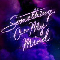 Purple Disco Machine feat. Duke Dumont & Nothing But Thieves - Something On My Mind