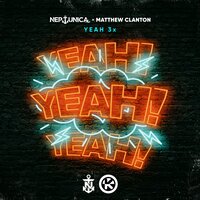 Neptunica feat. Matthew Clanton - Yeah 3x