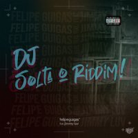 Felipe Guigas feat. Jimmy Luv - DJ Solta O Riddim