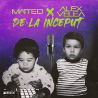 Matteo & Alex Velea - De La Inceput