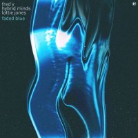 Fred V feat. Hybrid Minds & Lottie Jones - Faded Blue