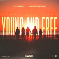 Stangen feat. Jordan Grace - Young And Free