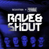 Scooter feat. Harris & Ford - Rave & Shout