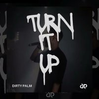 Dirty Palm - Turn It Up