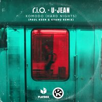 R.I.O. feat. U-Jean - Komodo (Hard Nights) (Paul Keen & Kyanu Remix)