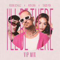 Robin Schulz feat. Rita Ora & Tiago PZK - I'll Be There (VIP Mix)