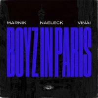 Marnik feat. Naeleck & VINAI - Boyz In Paris (Sped Up Version)